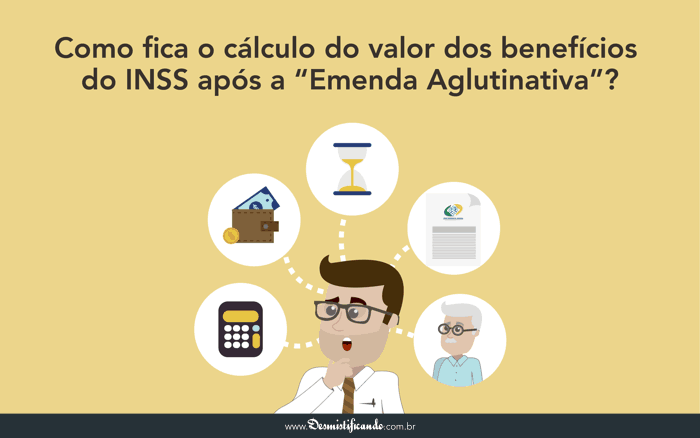 Post Cálculo dos benefícios do INSS após a “Emenda Aglutinativa”