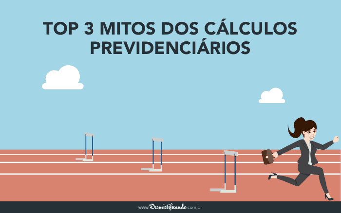 Post Top 3 mitos dos cálculos previdenciários