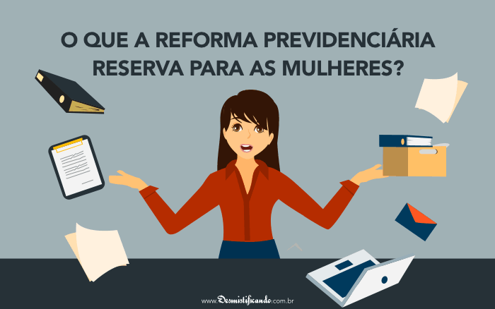 Post O que a Reforma Previdenciária reserva para as mulheres?