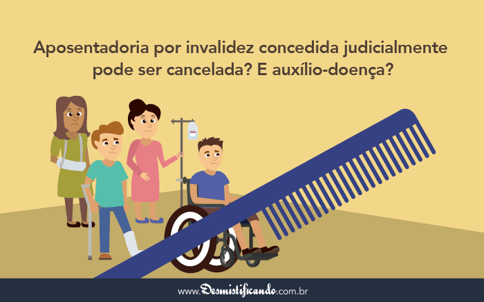 Capa do post Aposentadoria por invalidez na via judicial cancelada?