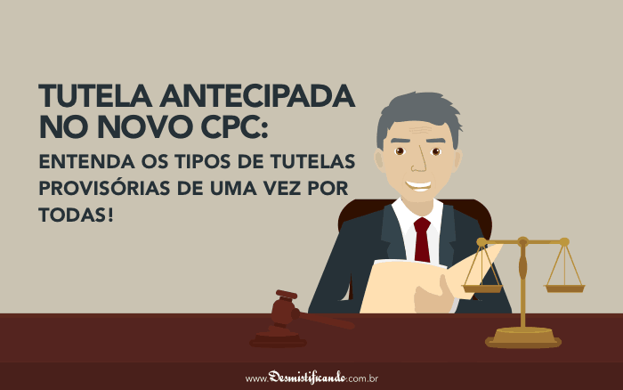 Post Tutela Antecipada e Novo CPC: entenda as tutelas provisórias