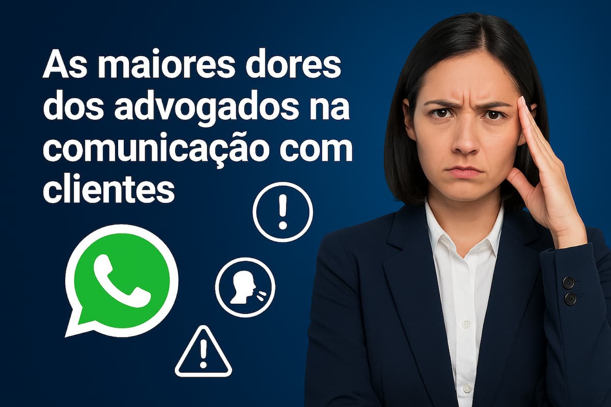 Post As Maiores Dores da Comunicação na Advocacia: Problemas e Soluções Práticas